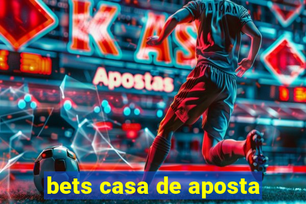 bets casa de aposta